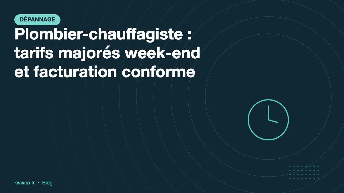 Plombier-chauffagiste : tarifs majorés et facturation urgence en 2026