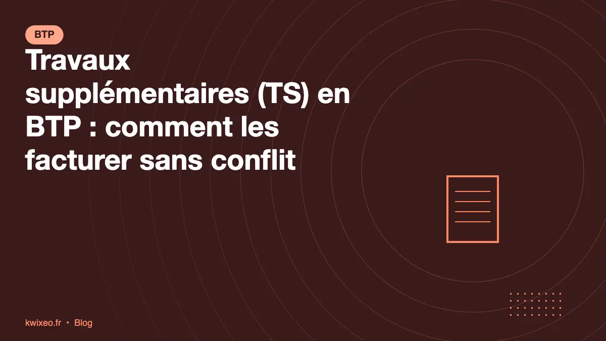 Travaux supplémentaires BTP : avenant écrit, procédure et facturation sans conflit