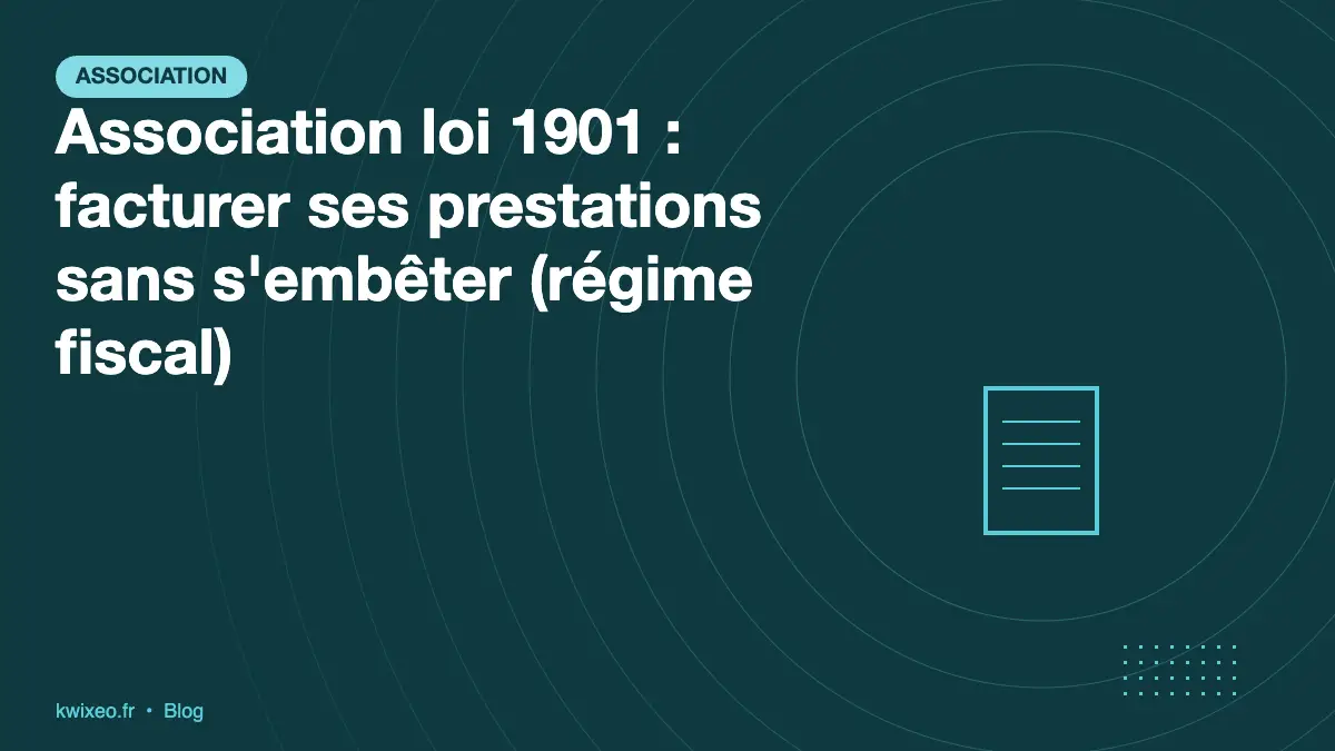 Association loi 1901 facturer prestations en 2026 : règle des 4P et fiscalité
