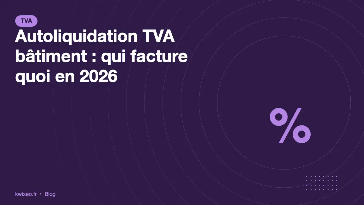 Autoliquidation TVA bâtiment 2026 : règles et mentions sur la facture