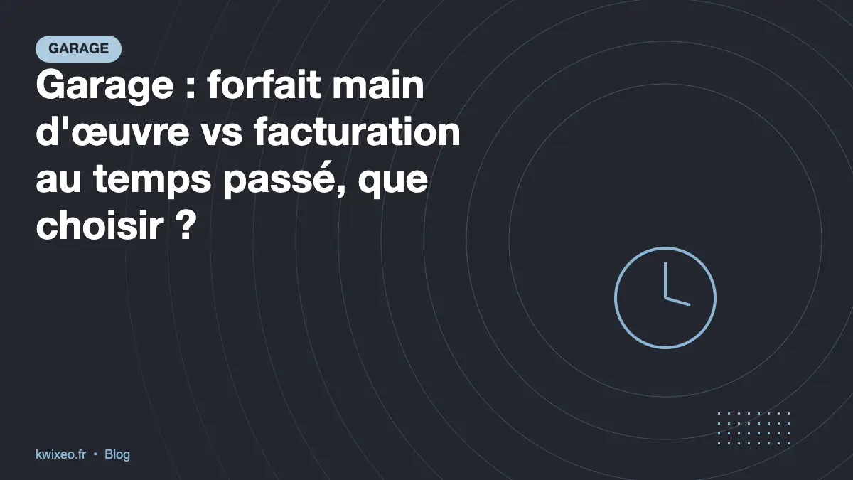 Garage forfait vs temps passé : comparatif rentabilité et système hybride