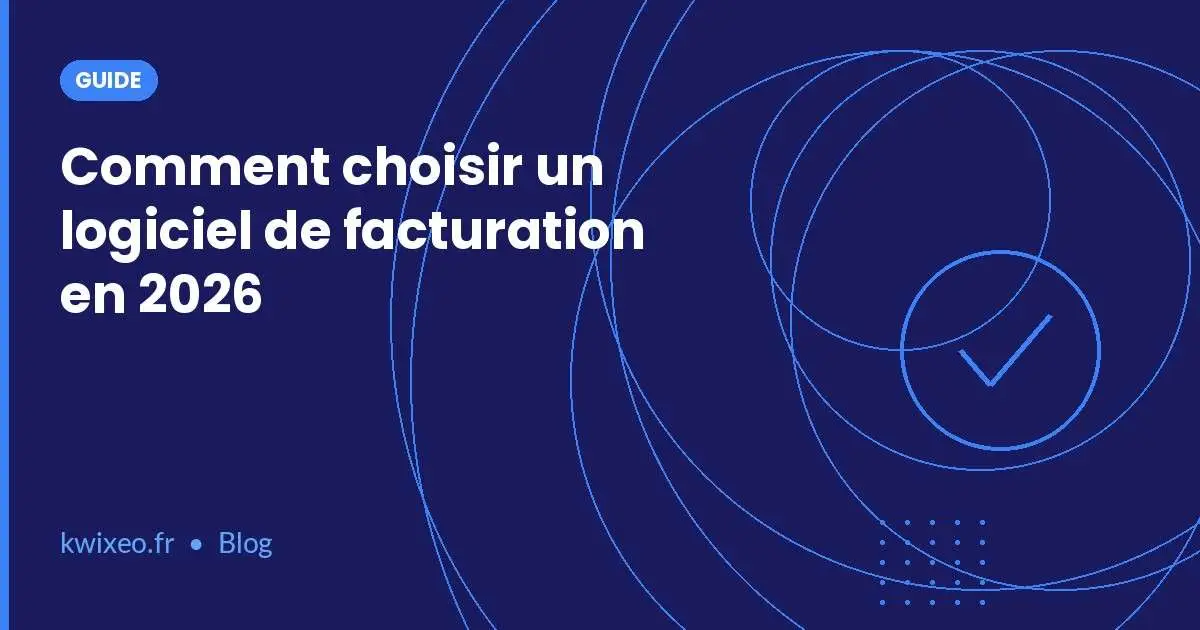 Logiciel de facturation pour PME : comparatif et critères de choix en 2026