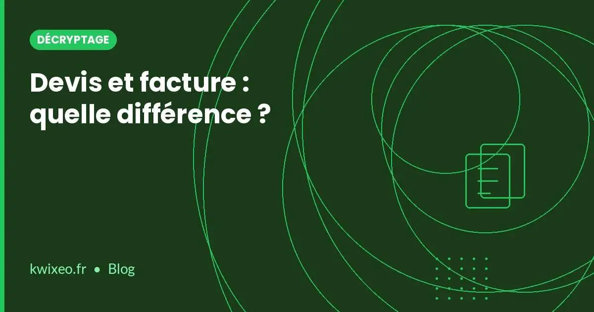 Différence entre devis et facture : définitions et obligations légales
