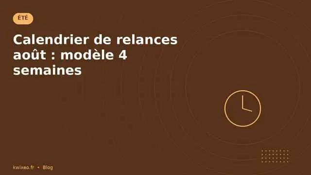 Calendrier de relances impayés août — modèle 4 semaines | Kwixéo