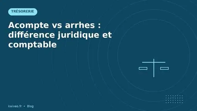 Acompte vs arrhes — différence juridique et comptable 2026 | Kwixéo